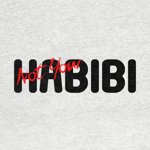 Not your habibi funny quote by backtomonday